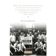 Racial Integration in Corporate America, 1940â€“1990