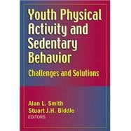 Youth Physical Activity and Sedentary Behavior : Challenges and Solutions