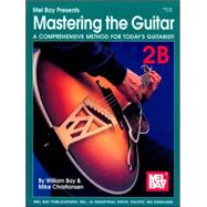 Mel Bay Presents Mastering the Guitar: Book 2B