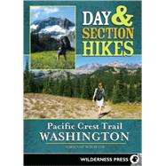 Day & Section Hikes Pacific Crest Trail: Washington