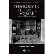 Theology in the Public Square Church, Academy, and Nation