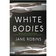 White Bodies An Addictive Psychological Thriller