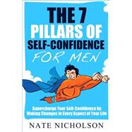 The 7 Pillars of Self-confidence for Men