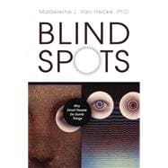 Blind Spots Why Smart People Do Dumb Things