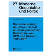 Die Inszenierung Der Neuen Armut Im Sozialpolitischen Repertoire Von Spd Und Gruenen 1983-1987