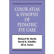 Color Atlas and Synopsis of Pediatric Eye Care
