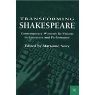 Transforming Shakespeare Contemporary Women's Re-Visions in Literature and Performance