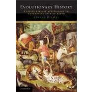 Evolutionary History: Uniting History and Biology to Understand Life on Earth