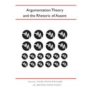 Argumentation Theory and the Rhetoric of Assent
