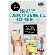 Primary Computing and Digital Technologies: Knowledge, Understanding and Practice
