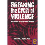 Breaking The Cycle Of Violence: Interventions For Bullying And Victimization