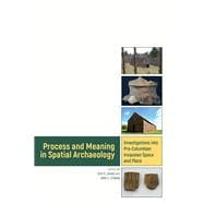 Process and Meaning in Spatial Archaeology