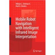 Mobile Robot Navigation with Intelligent Infrared Image Interpretation