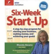 Six-Week Start-Up: A Step-by-step Program for Starting Your Business, Making Money, and Achieving Your Goals!