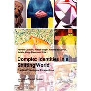Complex Identities in a Shifting World Practical Theological Perspectives