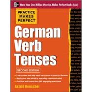 Practice Makes Perfect German Verb Tenses, 2nd Edition With 200 Exercises + Free Flashcard App