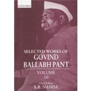 Selected Works of Govind Ballabh Pant  Volume 16