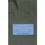 The Emergency Economic Stabilization Act of 2008: Analysis and Interpretation