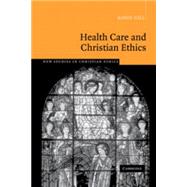 Health Care and Christian Ethics