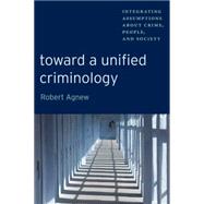 Toward a Unified Criminology