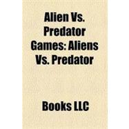Alien vs. Predator Games : Aliens vs. Predator, Aliens vs. Predator