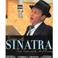 Sessions with Sinatra Frank Sinatra and the Art of Recording