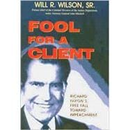 A Fool for a Client: How President Nixon Could Have Avoided Impeachment