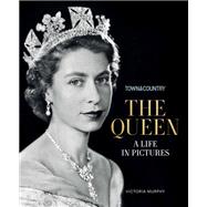 Town & Country: The Queen A Life in Pictures