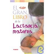 El Gran Libro De La Lactacion Materna / the Great Book of Maternal Lactation