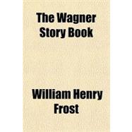The Wagner Story Book