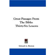 Great Passages from the Bible : Thirty-Six Lessons