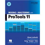 Mixing and Mastering with Pro Tools 11 With On Line Resource