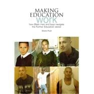 Making Education Work: How Black men and boys navigate the Further Education Sector