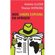 Nos chers espions en Afrique
