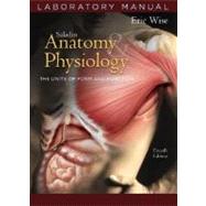 Anatomy and Physiology Laboratory Manual : The Unity of Form and Function