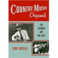 Country Music Originals The Legends and the Lost