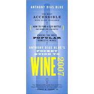 Anthony Dias Blue's Pocket Guide to Wine 2007
