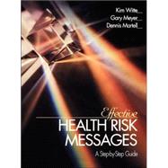Effective Health Risk Messages : A Step-by-Step Guide