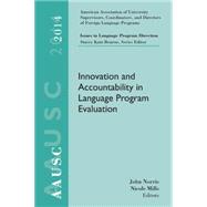 AAUSC 2014 Volume - Issues in Language Program Direction Innovation and Accountability in Language Program Evaluation