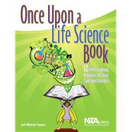 Once Upon a Life Science Book 12 Interdisciplinary Activities to Create Confident Readers