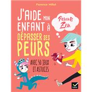 J'aide mon enfant à dépasser ses peurs