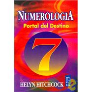 Numerologia/ Helping Yourself With Numerology: Portal Del Destino / Portal of Destiny