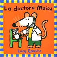 La doctora Maisy/ Doctor Maisy