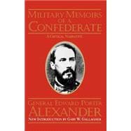 Military Memoirs Of A Confederate A Critical Narrative
