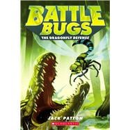 The Dragonfly Defense (Battle Bugs #7)