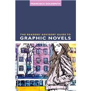 The Readers' Advisory Guide to Graphic Novels