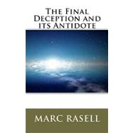The Final Deception and Its Antidote
