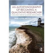 An Autoethnography of Becoming A Qualitative Researcher
