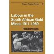Labour in the South African Gold Mines 1911â€“1969