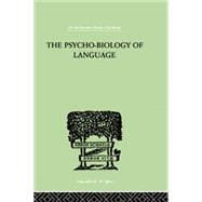 The Psycho-Biology Of Language: AN INTRODUCTION TO DYNAMIC PHILOLOGY